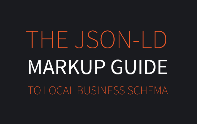 The JSON-LD Markup Guide to Local Business Schema